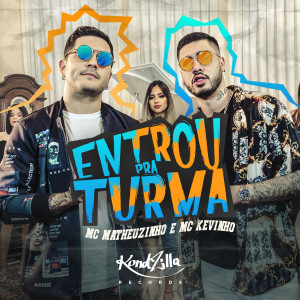 ดาวน์โหลดและฟังเพลง Entrou pra turma พร้อมเนื้อเพลงจาก MC Matheuzinho