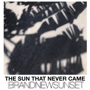 ดาวน์โหลดและฟังเพลง The Sun That Never Came พร้อมเนื้อเพลงจาก BrandNew Sunset