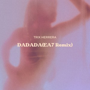 收听Trix Herrera的DA DA DA(新版) (完整版)歌词歌曲