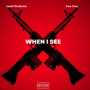 ดาวน์โหลดและฟังเพลง When I See (feat. Foe Foe) (Explicit) พร้อมเนื้อเพลงจาก Jo$hTheBalla