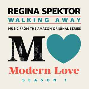 收聽Regina Spektor的Walking Away (Music from the Original Amazon Series "Modern Love")歌詞歌曲