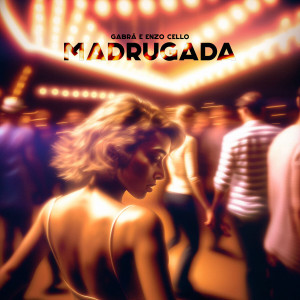 Listen to Madrugada (Explicit) song with lyrics from Gabrá