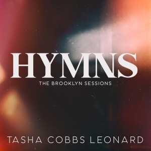 Tasha Cobbs Leonard的專輯Hymns: The Brooklyn Sessions (Live)