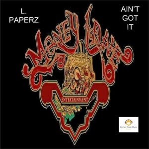收聽L. Paperz的Ain't Got It (Explicit)歌詞歌曲