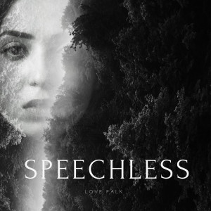 Listen to Speechless song with lyrics from Love Falk