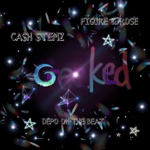 收聽Ca$h $temz的Geeked (Explicit)歌詞歌曲