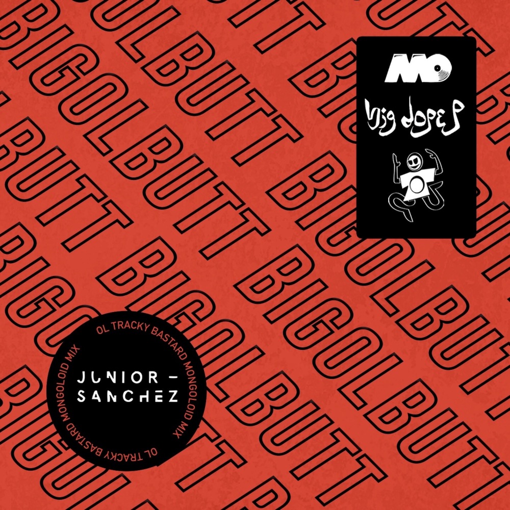 Bigolbutt (Junior Sanchez Ol Tracky Bastard Extended) (Explicit) (Junior Sanchez Ol Tracky Bastard Extended|Explicit)