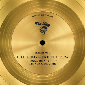 The King Street Crew的專輯Gonna Be Alright, Things U Do 2 Me