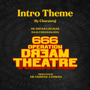 收听Charanraj的666 Operation Dream Theatre (Intro Theme) [Original Motion Picture Soundtrack]歌词歌曲