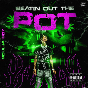 Album Beatin' out the Pot (Explicit) oleh Soulja Boy Tell 'Em