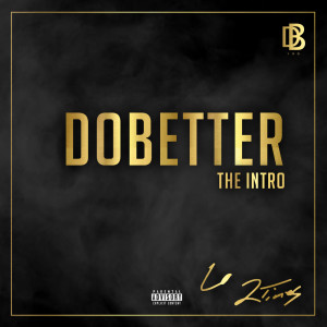 ดาวน์โหลดและฟังเพลง Do Better พร้อมเนื้อเพลงจาก Lo 2Times