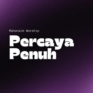 Album Percaya Penuh from Mahanaim Worship
