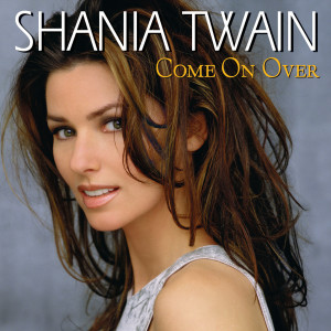 Shania Twain的專輯Come On Over