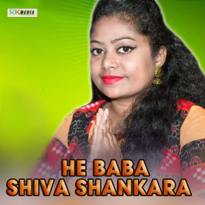 Dengarkan He Baba Shiva Shankara lagu dari Sangita Rout dengan lirik