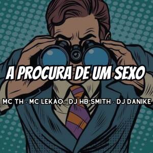 收聽Dj Hb Smith的A PROCURA DE UM SEXO (Explicit)歌詞歌曲