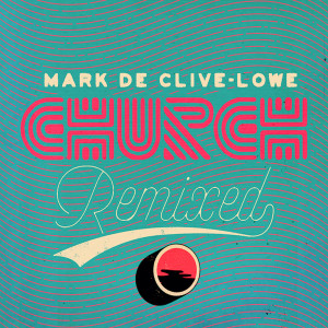 อัลบัม Church Remixed ศิลปิน Mark de Clive-Lowe