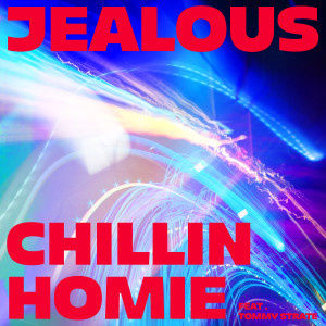 Chillin Homie的專輯Jealous (feat. Tommy Strate)