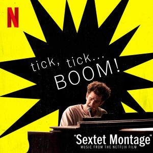收聽Gizel Jiménez的Sextet Montage (Music from the Netflix Film "tick, tick... BOOM!")歌詞歌曲