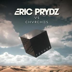 Eric Prydz的專輯Tether (Eric Prydz Vs. CHVRCHES)