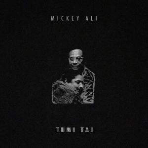 Mickey Ali的專輯Tumi Tai (You're the one) (feat. Aba & Ama)