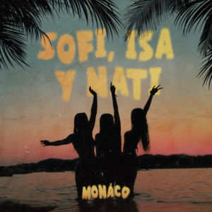 Mónaco的專輯Sofi, Isa y Nati (Explicit)