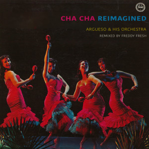 Argueso & His Orchestra的專輯Cha Cha Reimagined