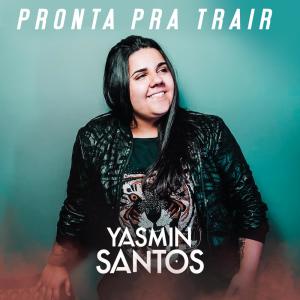 ดาวน์โหลดและฟังเพลง Pronta pra Trair พร้อมเนื้อเพลงจาก Yasmin Santos