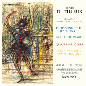 Vincent Le Texier的专辑Dutilleux: Le loup, 3 Sonnets & La fille du diable