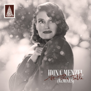 ดาวน์โหลดและฟังเพลง At This Table (Riddler Remix) พร้อมเนื้อเพลงจาก Idina Menzel