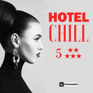 Artistas Varios的專輯Hotel Chill (5 Estrellas)