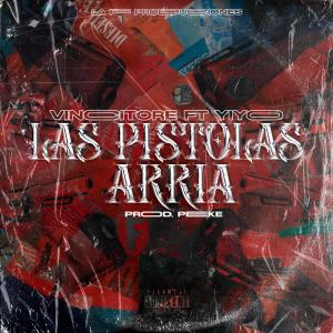 ดาวน์โหลดและฟังเพลง Las pistolas arria (feat. Yiyo) (Explicit) พร้อมเนื้อเพลงจาก Vincitore