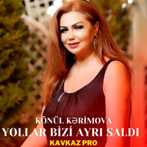 Album Yollar Bizi Ayrı Saldı from Kavkaz Pro