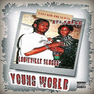 Louieville Slugga的專輯Young World (Explicit)