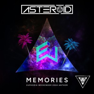Asteroid的專輯Memories (Euphoria Weekender 2024 Anthem)