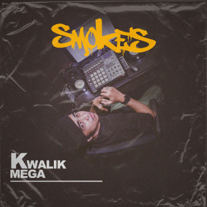 KWALIK MEGA的專輯Smoke's (Explicit)