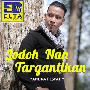 Dengarkan Jodoh Nan Tagantikan lagu dari Andra Respati dengan lirik