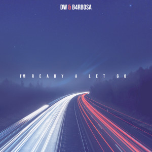 收聽B4rbosa的I'm Ready a Let Go歌詞歌曲