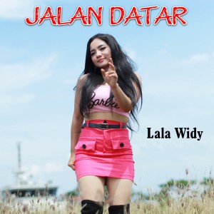 Dengarkan Jalan Datar lagu dari Lala Widy dengan lirik