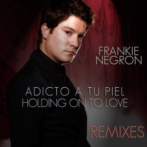 Album Adicto a Tu Piel - Holding on to Love Remixes from Frankie Negron