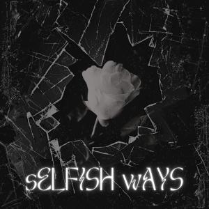 收聽Kalyssa的SELFISH WAYS歌詞歌曲