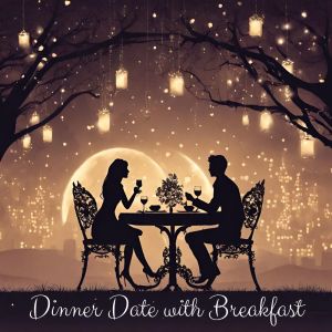 Album Dinner Date with Breakfast (Enchanting Ballads for a Rendezvous) from Romantic Candlelight Dinner Jazz Zone