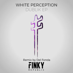 收聽White Perception的Dublik (Original Mix)歌詞歌曲