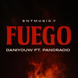 收聽ENTMUSIC.Y的Fuego (feat. DaniYouw & Pancracio) (Explicit)歌詞歌曲