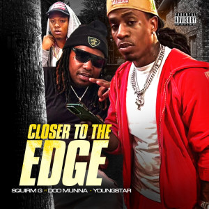 Album Closer to the Edge (Explicit) from Squirm G