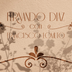 收聽Fernando Diaz Con Francisco Lomuto的Lo Que Vieron Tus Ojos歌詞歌曲