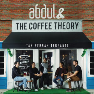 Abdul & The Coffee Theory的專輯Tak Pernah Terganti