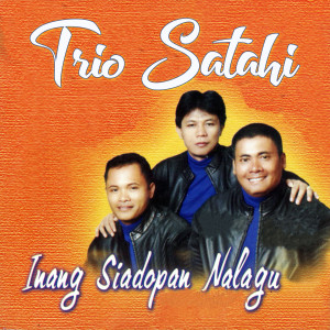 Album Inang Siadopan Nalagu oleh Trio Satahi