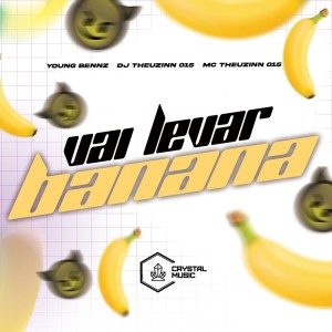 Vai Levar Banana (Explicit) dari DJ THEUZINN 015