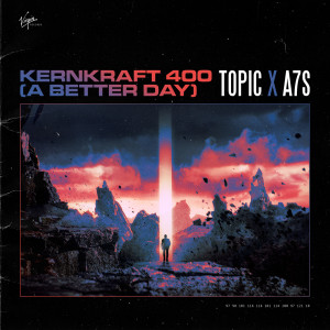 收聽Topic的Kernkraft 400 (A Better Day)歌詞歌曲
