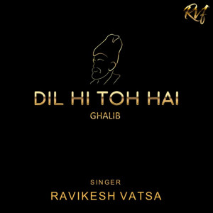 Listen to Dil Hi Toh Hai song with lyrics from Ravikesh Vatsa